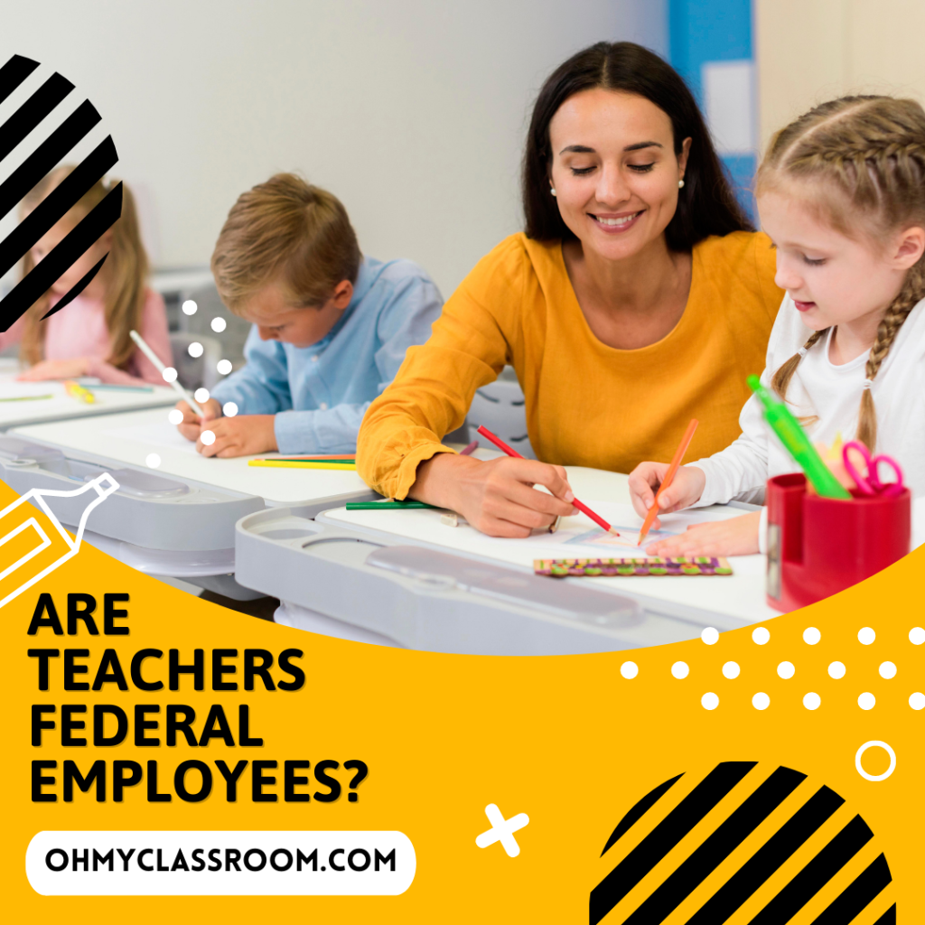 are-teachers-federal-employees-ohmyclassroom