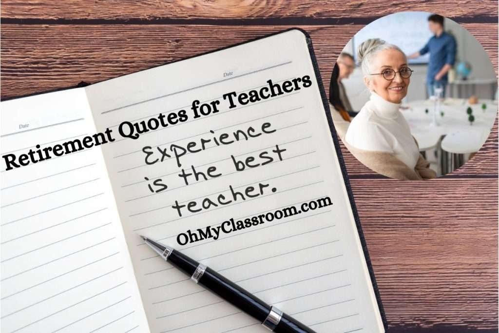 50 Retirement Quotes for Teachers - OhMyClassroom.com